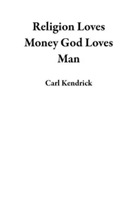 Religion Loves Money God Loves Man