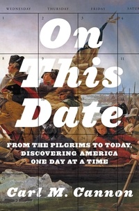 Carl M. Cannon - On This Date - From the Pilgrims to Today, Discovering America One Day at a Time.