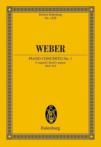 Carl maria von Weber - Eulenburg Miniature Scores  : Concerto No. 1 Ut majeur - pour Piano et Orchestre. WeV N.9. piano and orchestra. Partition d'étude..