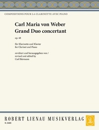 Carl maria von Weber - Compositions pour la clarinette avec piano par  : Grand Duo concertant - op. 48. clarinet and piano..