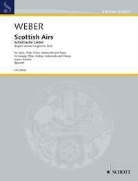 Carl maria von Weber - Edition Schott  : Scottish Airs - WeV U. 16. voice, flute, violin, cello and piano. Partition..