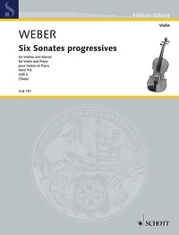 Carl maria von Weber - Edition Schott  : Six Sonates progressives - for Violin and Piano. WeV P.6. violin and piano..