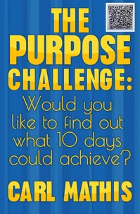 The Purpose Challenge: How Would You like to Find Out What 10 Days Could Achieve?