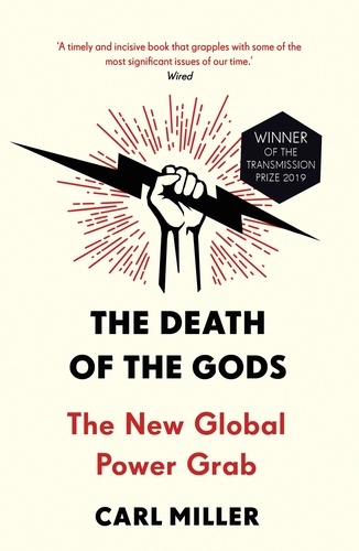 Carl Miller - The Death of the Gods - The New Global Power Grab.