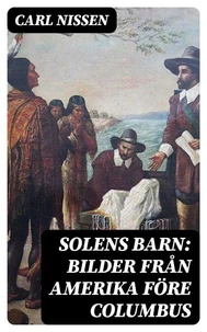 Solens Barn: Bilder från Amerika före Columbus