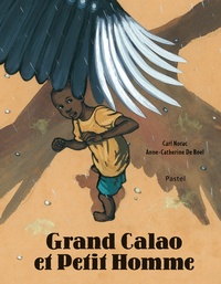 Carl Norac - Grand Calao et Petit Homme.