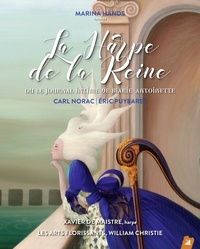 Carl Norac et Eric Puybaret - La harpe de la reine - Ou le journal intime de Marie-Antoinette. 1 CD audio