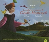 Carl Norac et Nathalie Novi - Les 1001 voyages de Claudio Monteverdi. 1 CD audio