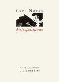 Carl Norac - Métropolitaines - Tentative de photographier avec le langage, Métro de Paris, hiver 1999-2000.