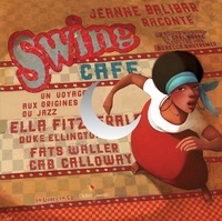 Carl Norac et Rébecca Dautremer - Swing café - Un voyage aux origines du jazz. 1 CD audio
