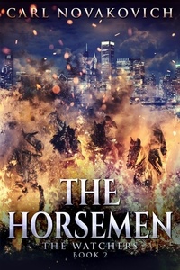  Carl Novakovich - The Horsemen - The Watchers, #2.