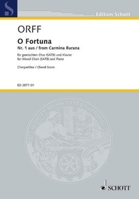 Carl Orff - Edition Schott  : O Fortuna - No 1 of Carmina Burana. mixed choir (SATB) and piano. Partition de chœur..