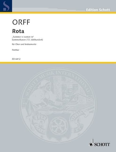 Carl Orff - Edition Schott  : Rota - "Sumer is icumen in". mixed choir (STBar) and instruments. Partition..