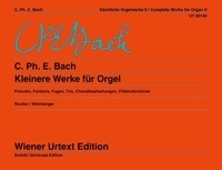 Carl Philipp Emanuel Bach - OEuvres de plus petite dimension - Edité d'après les sources par Jochen Reutter. Notes sur l'interprétation de Gerhard Weinberger. organ..