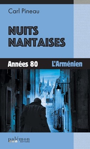 Carl Pineau - Nuits nantaises, Années 80 - L'arménien.