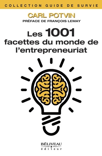 Carl Potvin - Les 1001 facettes du monde de l'entrepreneuriat.