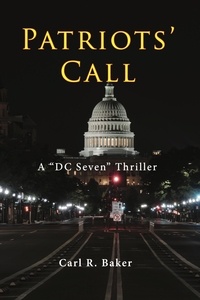  Carl R. Baker - Patriots' Call - A "DC Seven" Thriller, #2.