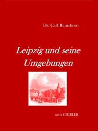 Carl Ramshorn et Gerik Chirlek - Leipzig und seine Umgebungen - mit Rücksicht auf ihr historisches Interesse. - [1841].