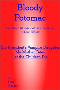 Bloody Potomac, Three Horror Novellas in One Volume