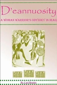 D'eannuosity, A Woman Warrior's Odyssey In Iraq