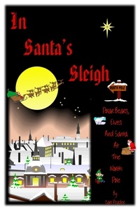  Carl Reader - In Santa's Sleigh, Polar Bears, Elves and Santa at the North Pole.