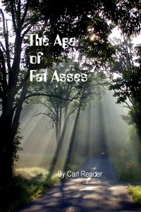  Carl Reader - The Age of Fat Asses.