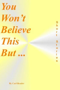 You Won't Believe This But ...
