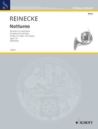 Carl Reinecke - Edition Schott  : Notturno - op. 112. horn and piano..