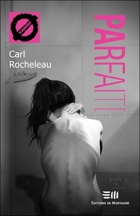 Carl Rocheleau - Parfaite.