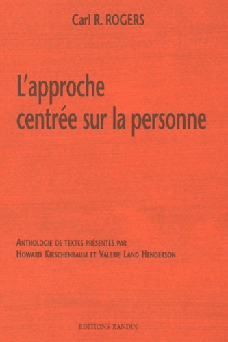 Carl Rogers - L'approche centrée sur la personne.