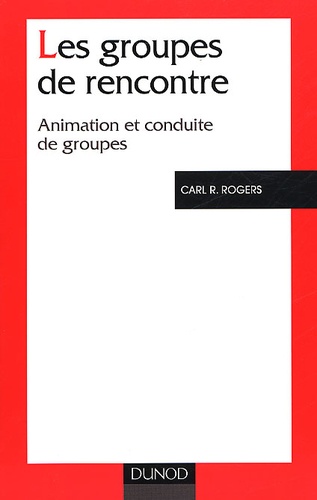 les groupes de rencontres animation et conduite de groupes