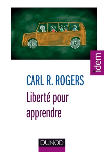 Carl Rogers - Liberté pour apprendre.