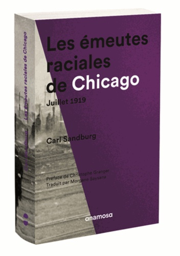 Carl Sandburg - Les émeutes raciales de Chicago - Juillet 1919.