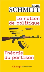 La Notion de politique - Théorie du partisan