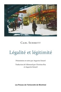 Carl Schmitt - Légalité et légitimité - Présentation et notes par Augustin Simard.