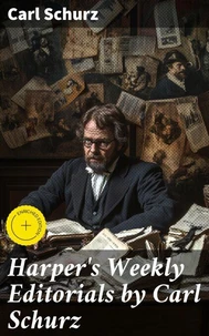 Harper's Weekly Editorials by Carl Schurz