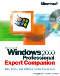 Carl Siechert et Craig Stinson - Windows 2000 Professional. Expert Companion, With Cd-Rom.