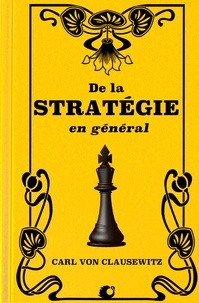Carl von Clausewitz - De la Stratégie en général (Premium Ebook).