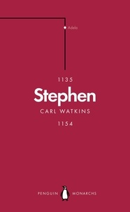 Carl Watkins - Stephen (Penguin Monarchs) - The Reign of Anarchy.