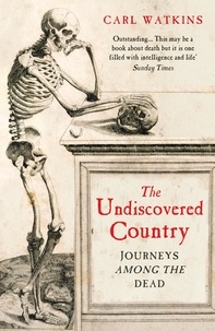 Carl Watkins - The Undiscovered Country - Journeys Among the Dead.