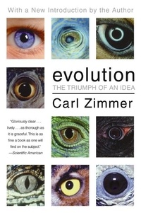 Carl Zimmer - Evolution - The Triumph of an Idea.