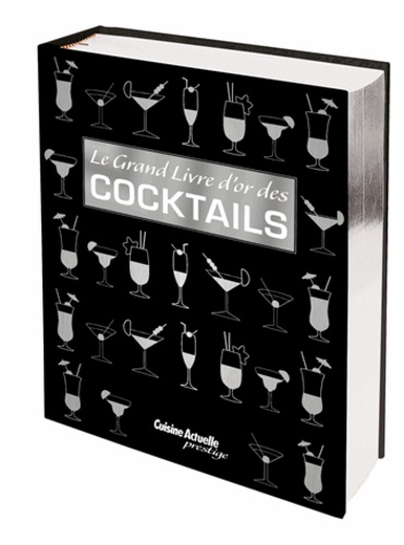 Carla Bardi et Lorenzo Bigongiaro - Le grand livre d'or des cocktails.