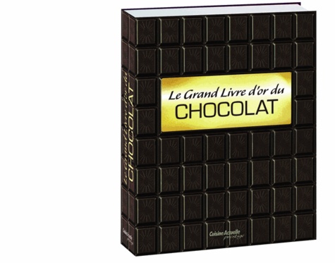 Carla Bardi et Claire Pietersen - Le grand livre d'or du chocolat.