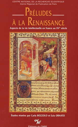 Carla Bozzolo et Ezio Ornato - Préludes à la Renaissance - Aspects de la vie intellectuelle en France au XVe siècle.