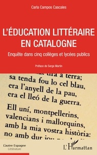 Carla Campos Cascales - L'éducation littéraire en Catalogne - Enquête dans cinq collèges et lycées publics.
