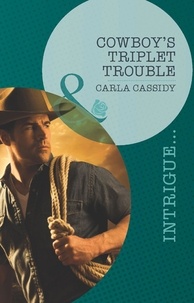 Carla Cassidy - Cowboy's Triplet Trouble.