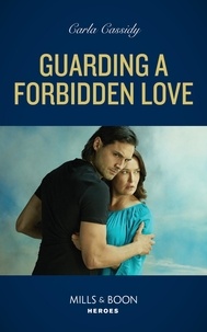 Carla Cassidy - Guarding A Forbidden Love.