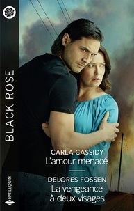Carla Cassidy et Delores Fossen - L'amour menacé - La vengeance à deux visages.