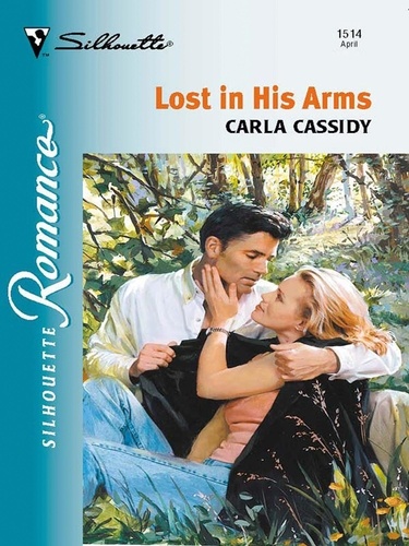Carla Cassidy - Lost In His Arms.