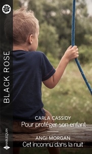 Livre en ligne à télécharger gratuitement Pour protéger son enfant - Cet inconnu dans la nuit (French Edition) 9782280484763 par Carla Cassidy, Angi Morgan